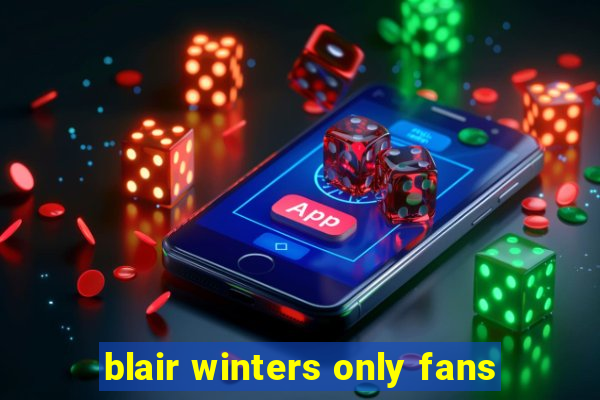 blair winters only fans